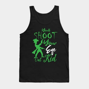 Christmas funny quote : You'll Shoot Your Eye Out Christmas Tank Top